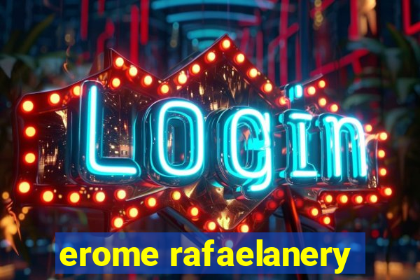 erome rafaelanery